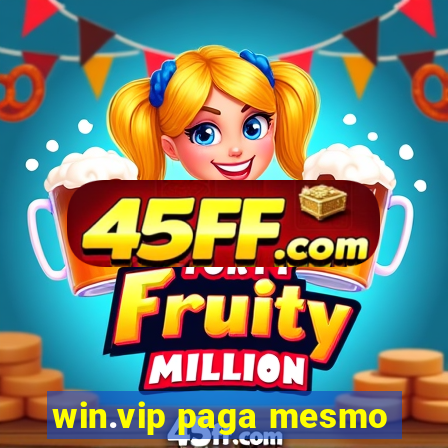 win.vip paga mesmo